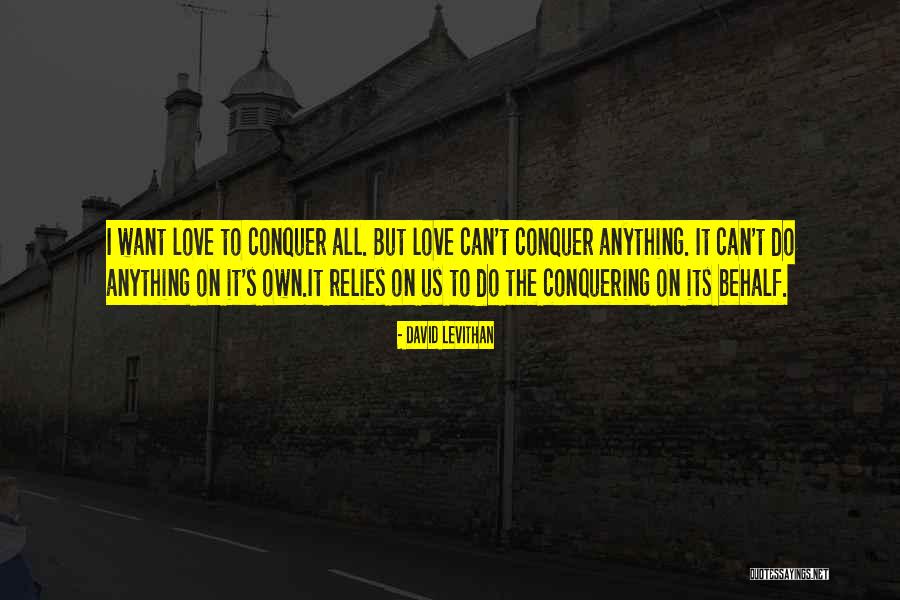 Love Conquering All Quotes By David Levithan