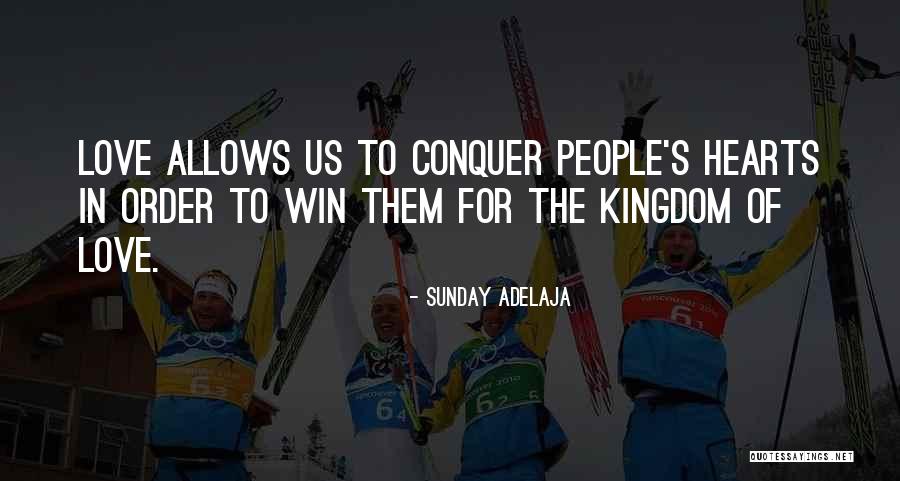 Love Conquering All Quotes By Sunday Adelaja