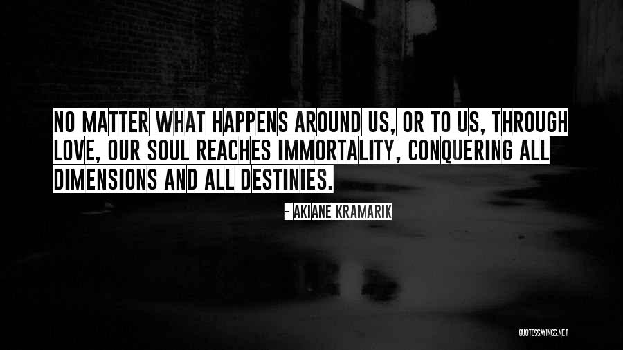 Love Conquering Quotes By Akiane Kramarik