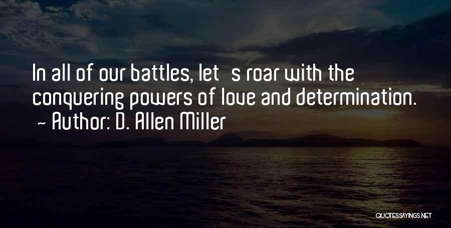 Love Conquering Quotes By D. Allen Miller