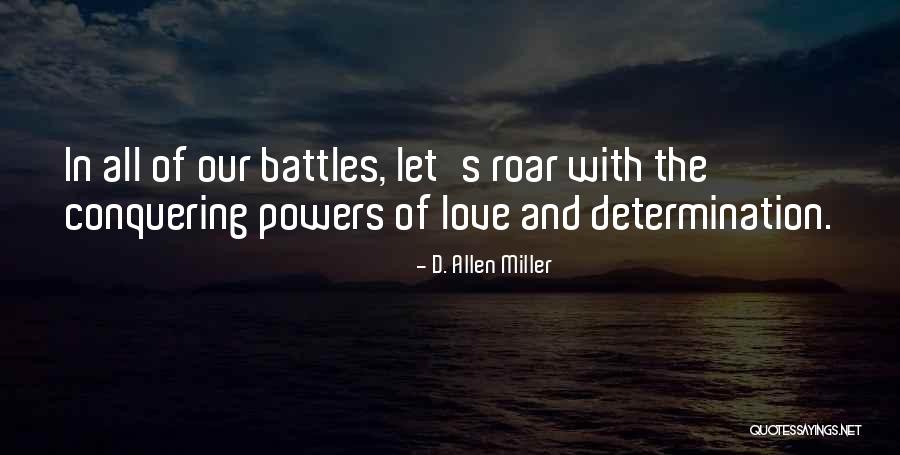 Love Conquering Quotes By D. Allen Miller