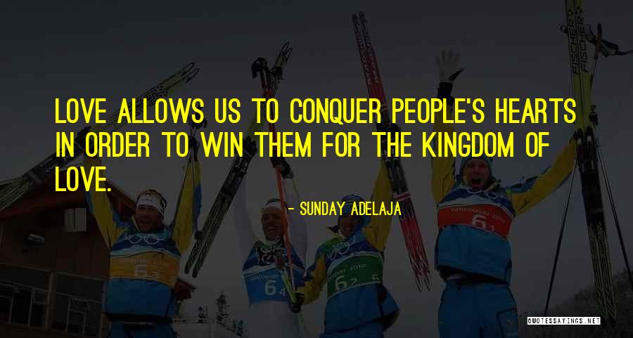 Love Conquering Quotes By Sunday Adelaja