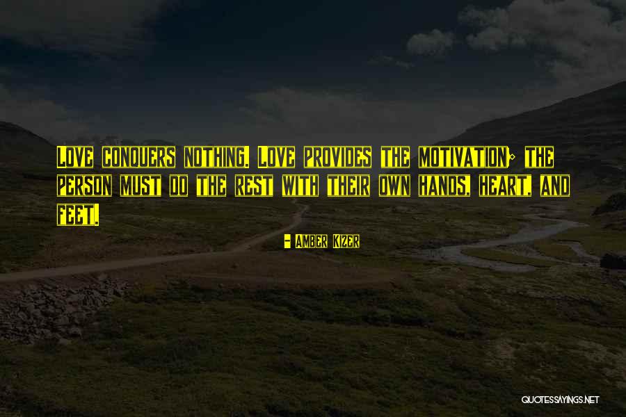 Love Conquers It All Quotes By Amber Kizer Love Conquers It All Quotes By Amber Kizer