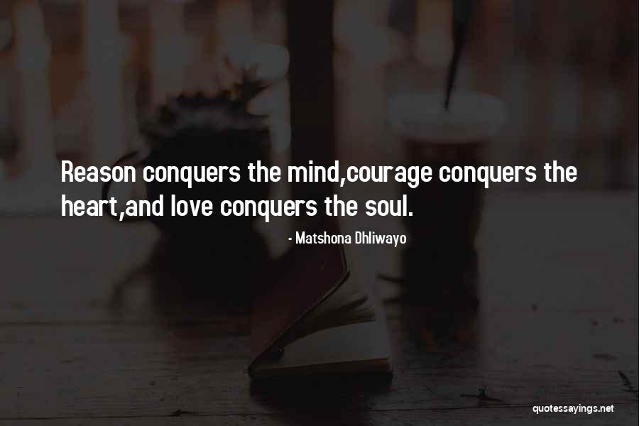 Love Conquers It All Quotes By Matshona Dhliwayo Love Conquers It All Quotes By Matshona Dhliwayo