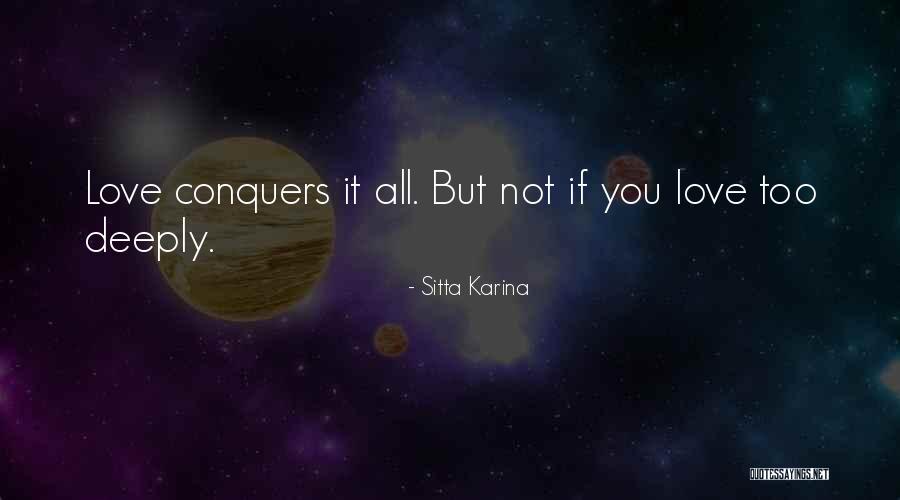 Love Conquers It All Quotes By Sitta Karina Love Conquers It All Quotes By Sitta Karina