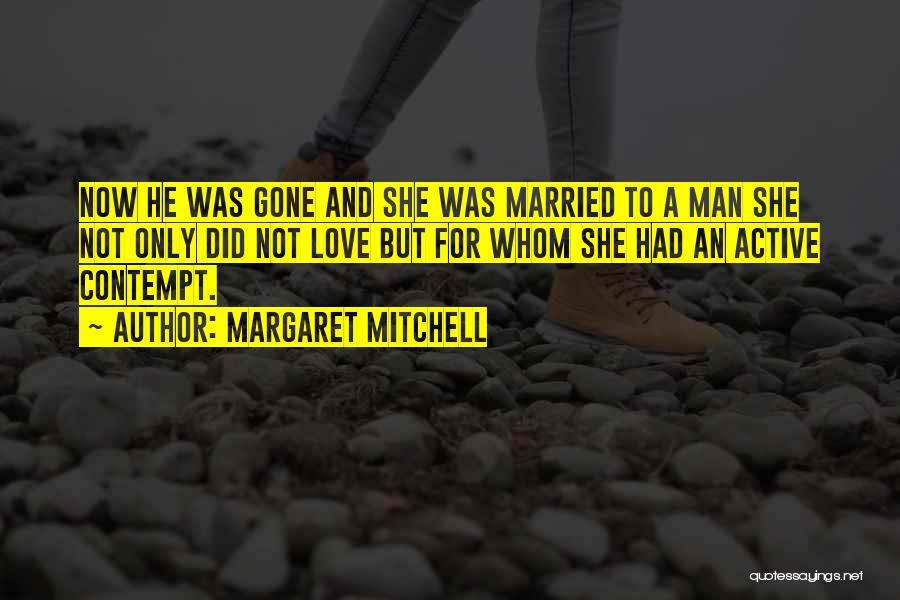 Love Contempt Quotes By Margaret Mitchell
