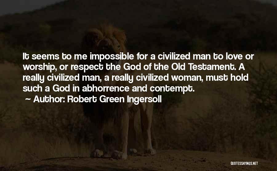 Love Contempt Quotes By Robert Green Ingersoll