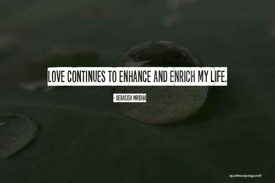Love Continues Quotes By Debasish Mridha Love Continues Quotes By Debasish Mridha