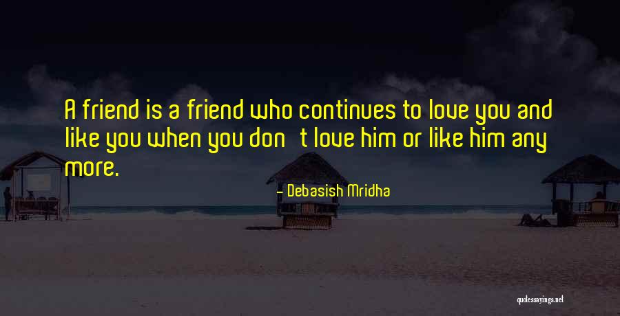 Love Continues Quotes By Debasish Mridha Love Continues Quotes By Debasish Mridha