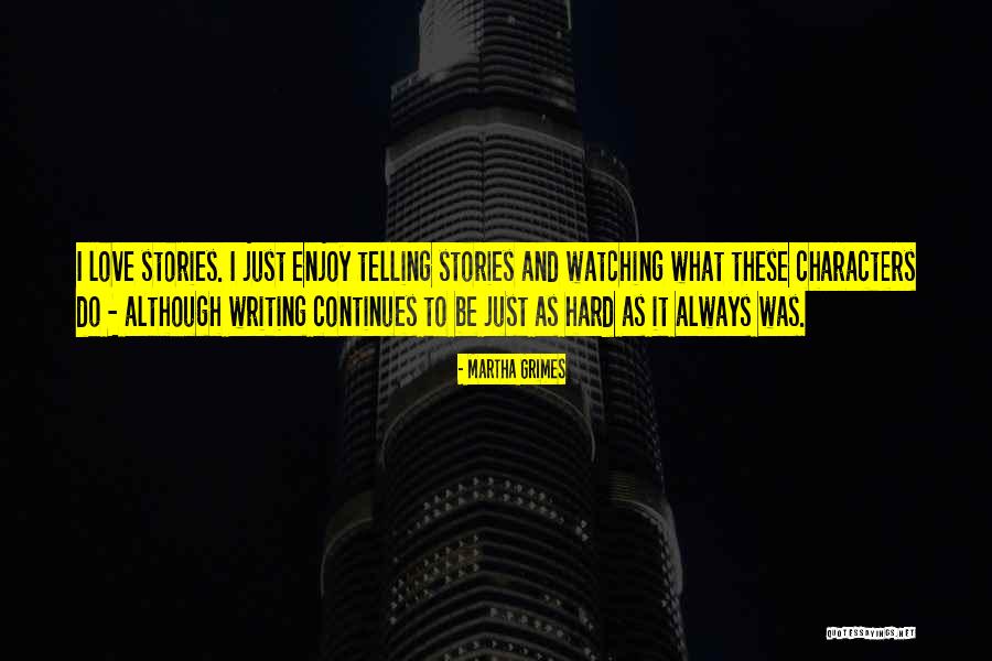 Love Continues Quotes By Martha Grimes Love Continues Quotes By Martha Grimes