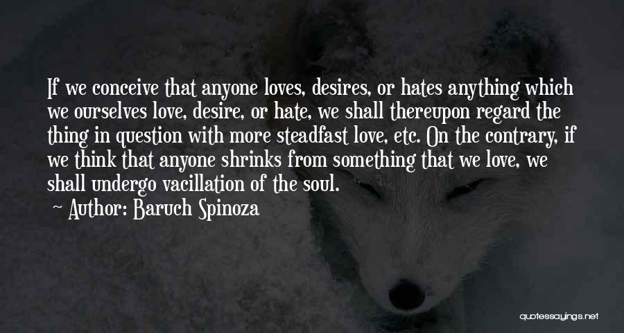 Love Contrary Quotes By Baruch Spinoza