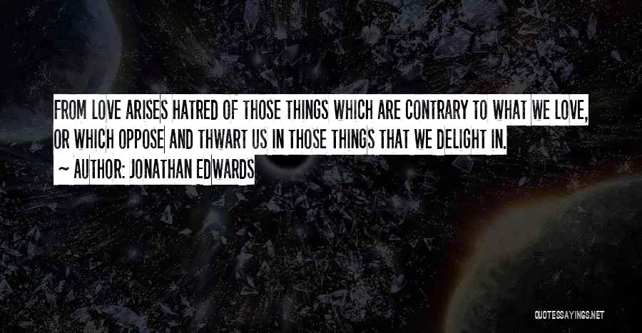 Love Contrary Quotes By Jonathan Edwards