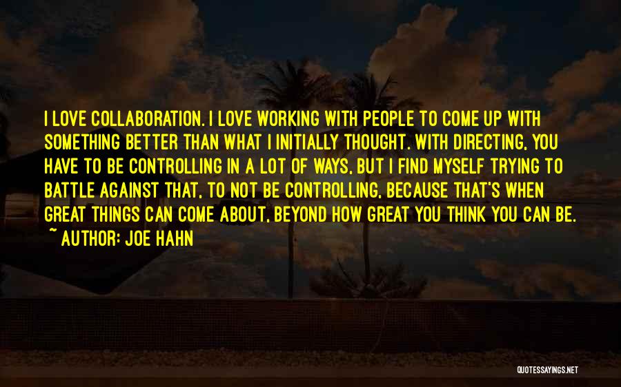Love Controlling Quotes By Joe Hahn