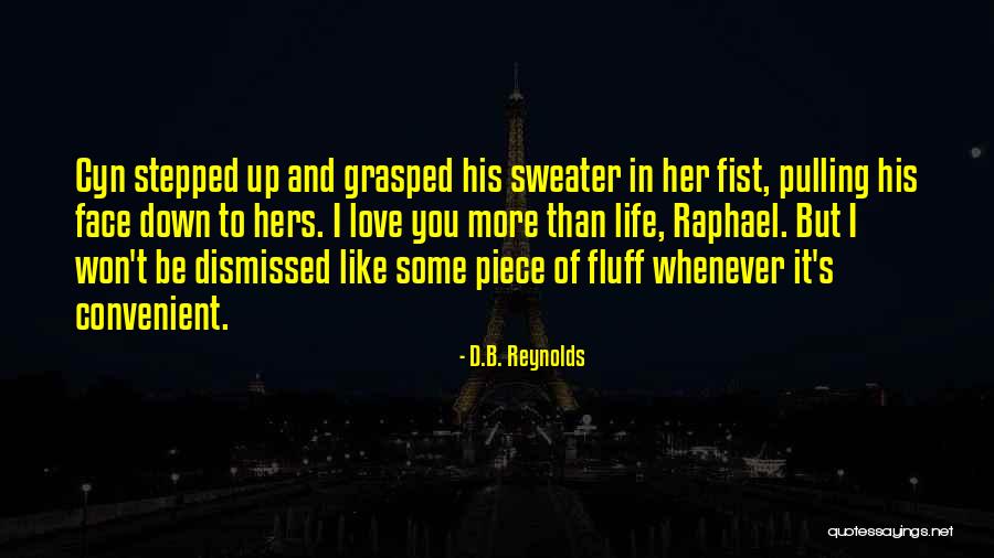 Love Convenient Quotes By D.B. Reynolds Love Convenient Quotes By D.B. Reynolds