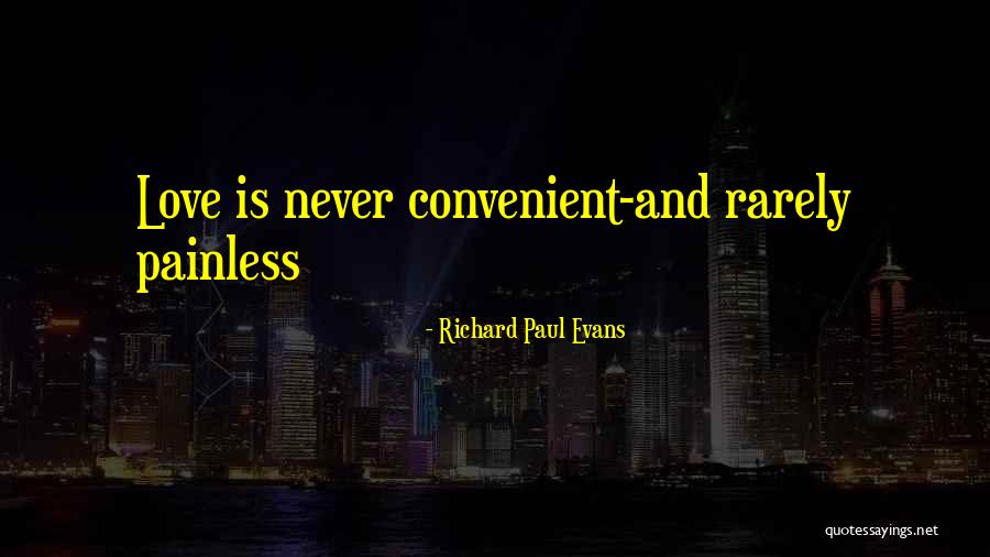 Love Convenient Quotes By Richard Paul Evans Love Convenient Quotes By Richard Paul Evans