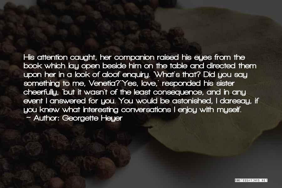 Love Conversations Quotes By Georgette Heyer