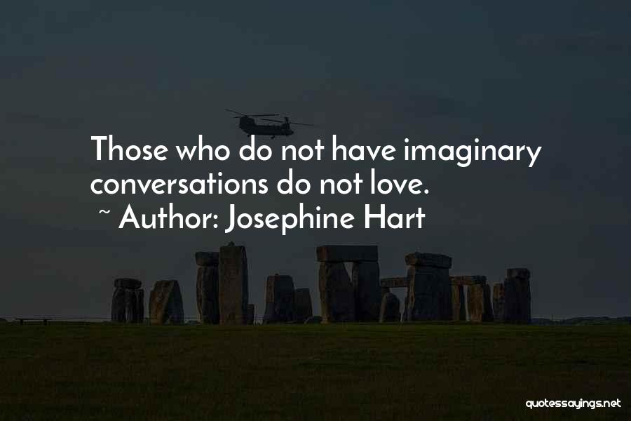 Love Conversations Quotes By Josephine Hart