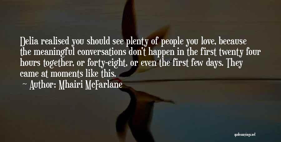 Love Conversations Quotes By Mhairi McFarlane