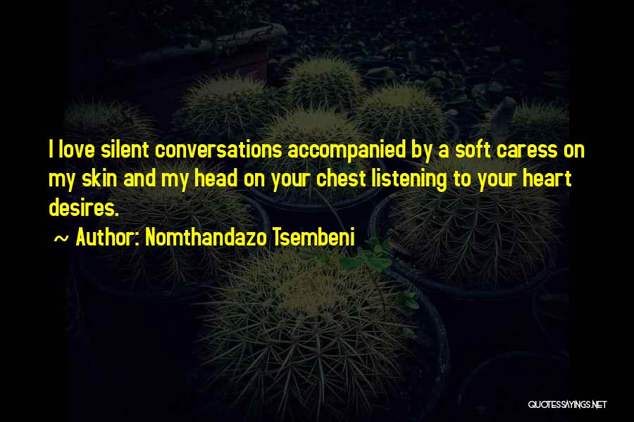 Love Conversations Quotes By Nomthandazo Tsembeni