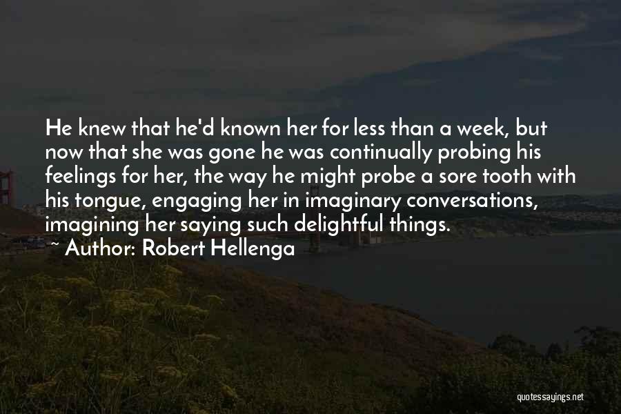 Love Conversations Quotes By Robert Hellenga