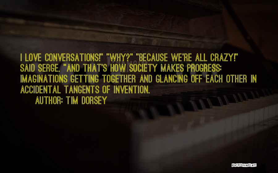 Love Conversations Quotes By Tim Dorsey