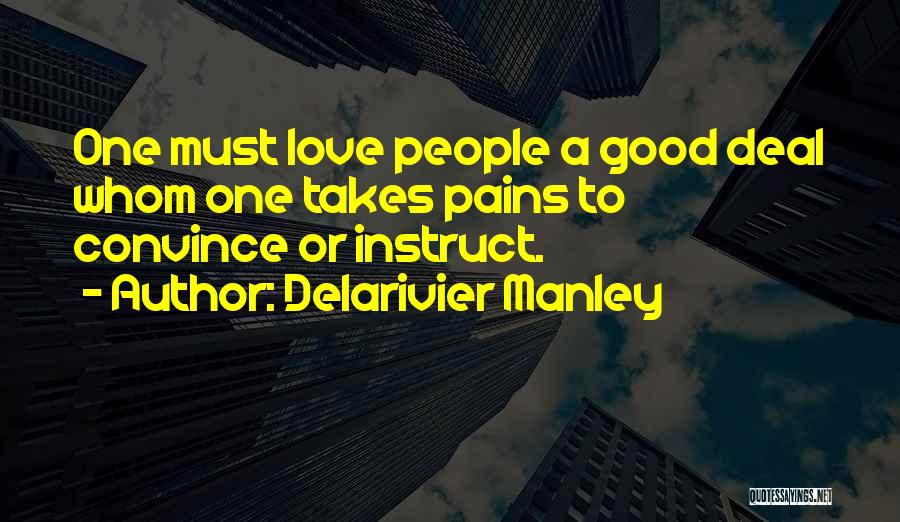 Love Convince Quotes By Delarivier Manley