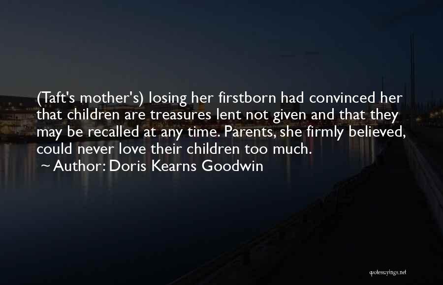 Love Convinced Quotes By Doris Kearns Goodwin