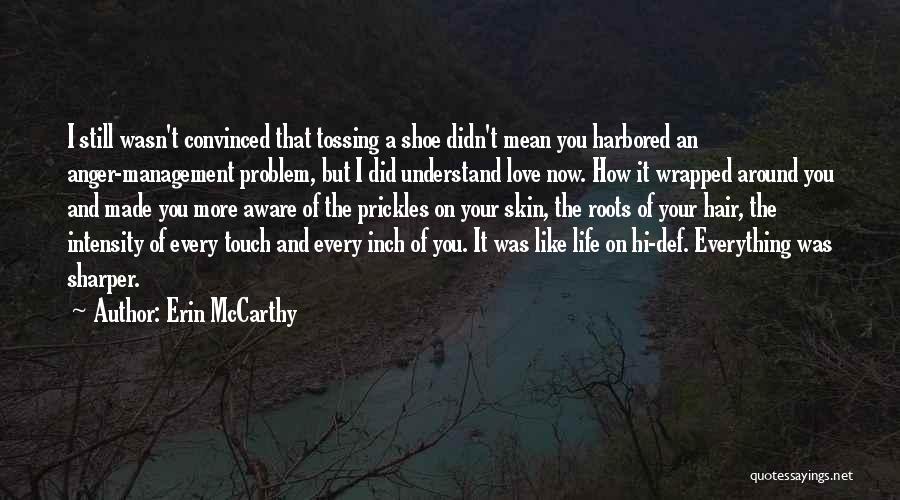 Love Convinced Quotes By Erin McCarthy