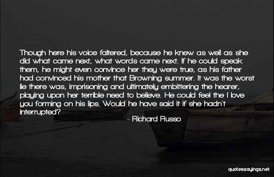 Love Convinced Quotes By Richard Russo