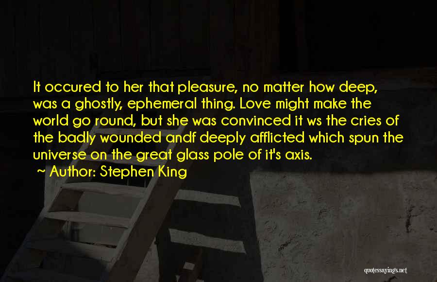 Love Convinced Quotes By Stephen King