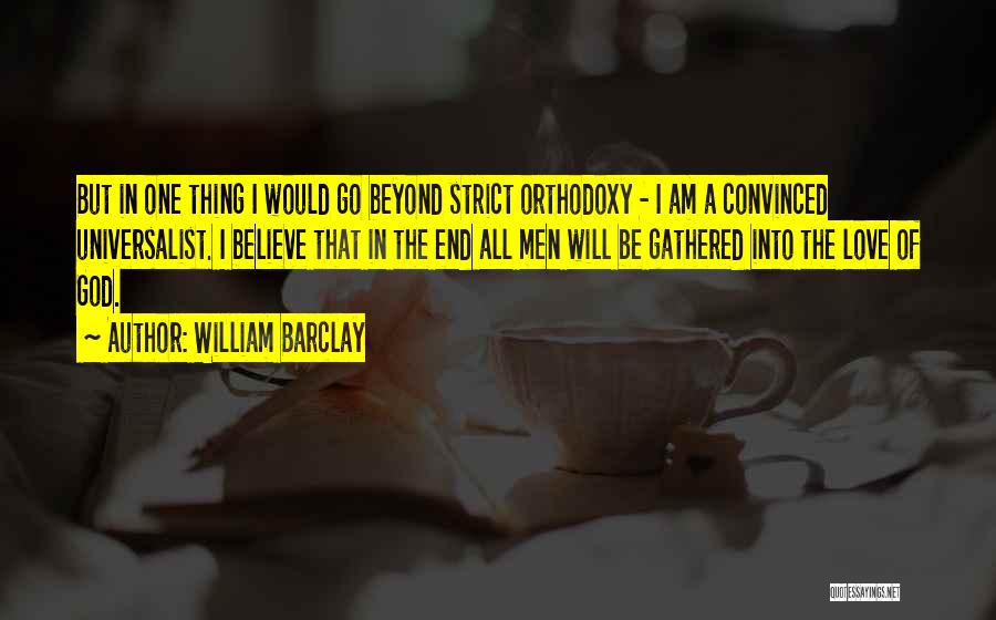 Love Convinced Quotes By William Barclay