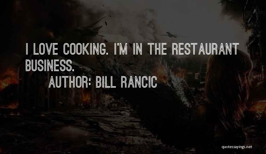 Love Cooking Quotes By Bill Rancic