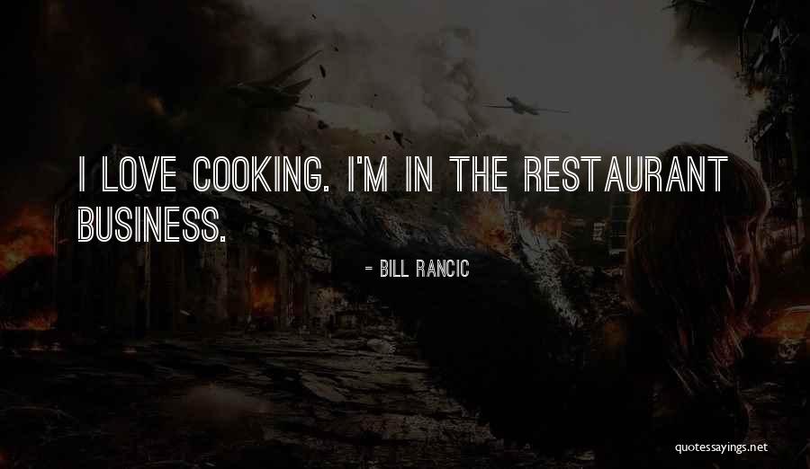 Love Cooking Quotes By Bill Rancic