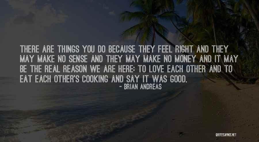 Love Cooking Quotes By Brian Andreas