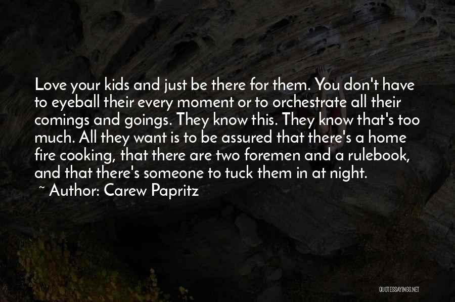 Love Cooking Quotes By Carew Papritz