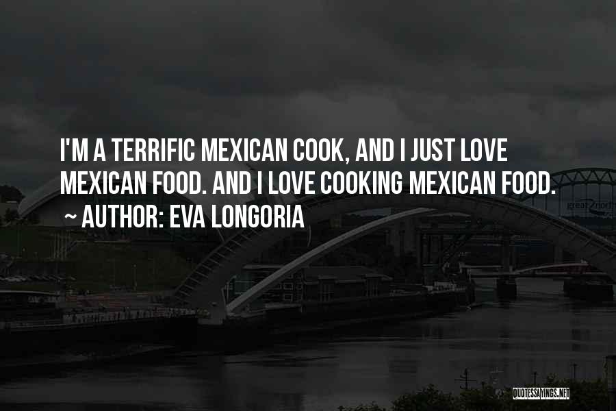 Love Cooking Quotes By Eva Longoria