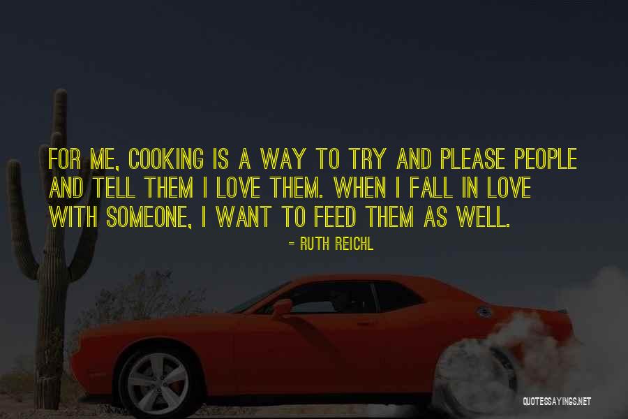 Love Cooking Quotes By Ruth Reichl