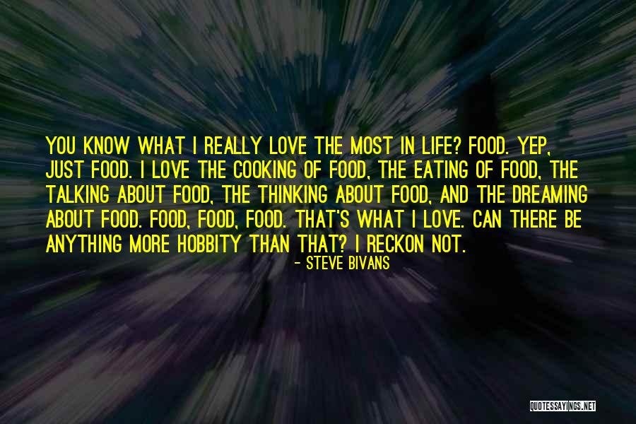 Love Cooking Quotes By Steve Bivans