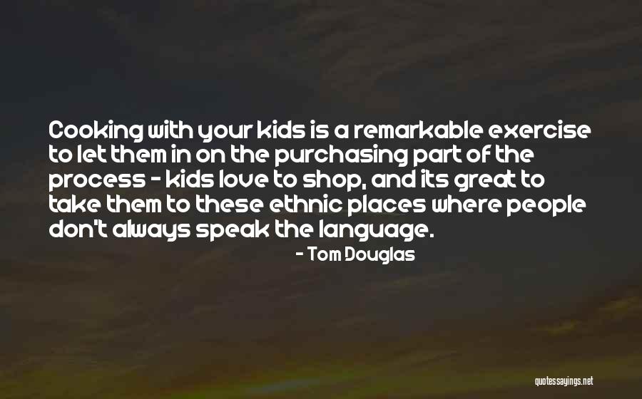 Love Cooking Quotes By Tom Douglas