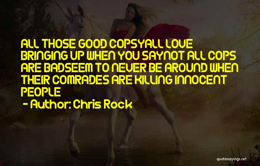 Love Cops Quotes By Chris Rock