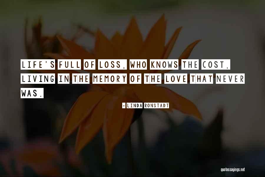 Love Cost Nothing Quotes By Linda Ronstadt Love Cost Nothing Quotes By Linda Ronstadt