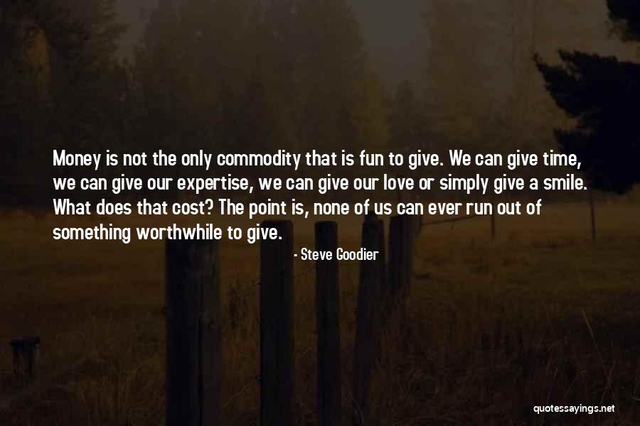 Love Cost Nothing Quotes By Steve Goodier Love Cost Nothing Quotes By Steve Goodier