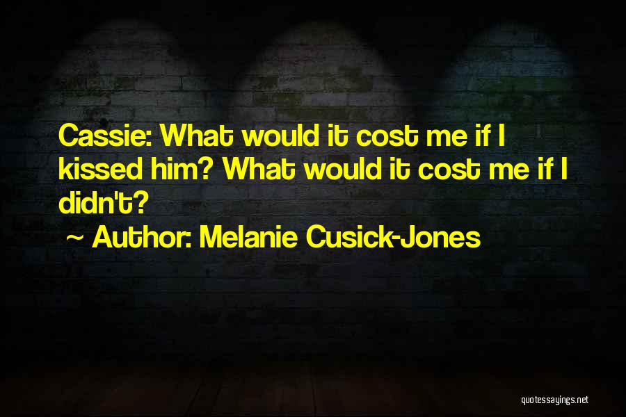 Love Cost Quotes By Melanie Cusick-Jones