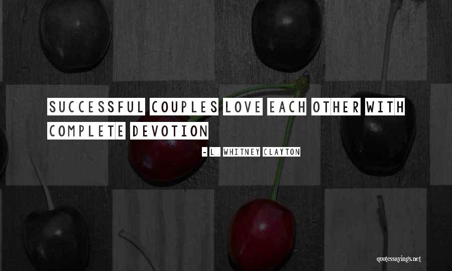Love Couples With Quotes By L. Whitney Clayton Love Couples With Quotes By L. Whitney Clayton