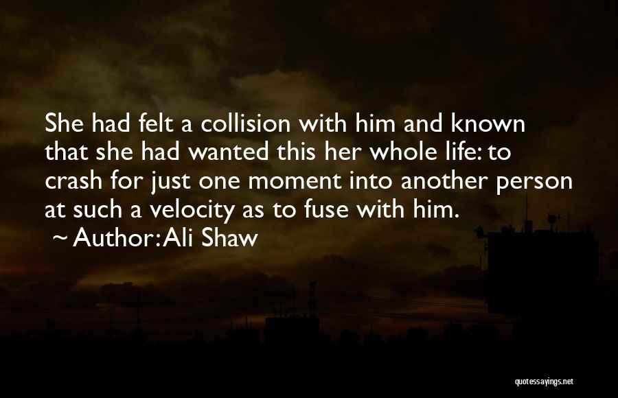 Love Crash Quotes By Ali Shaw