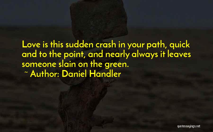 Love Crash Quotes By Daniel Handler