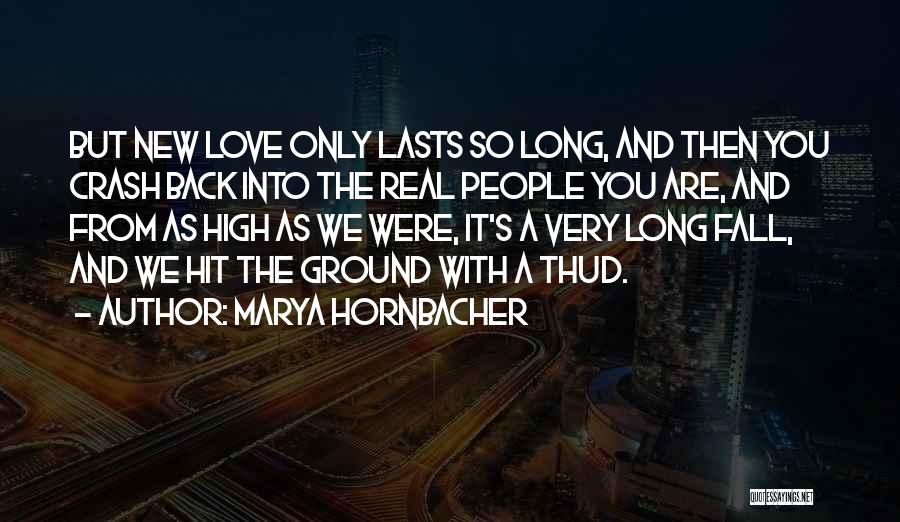 Love Crash Quotes By Marya Hornbacher