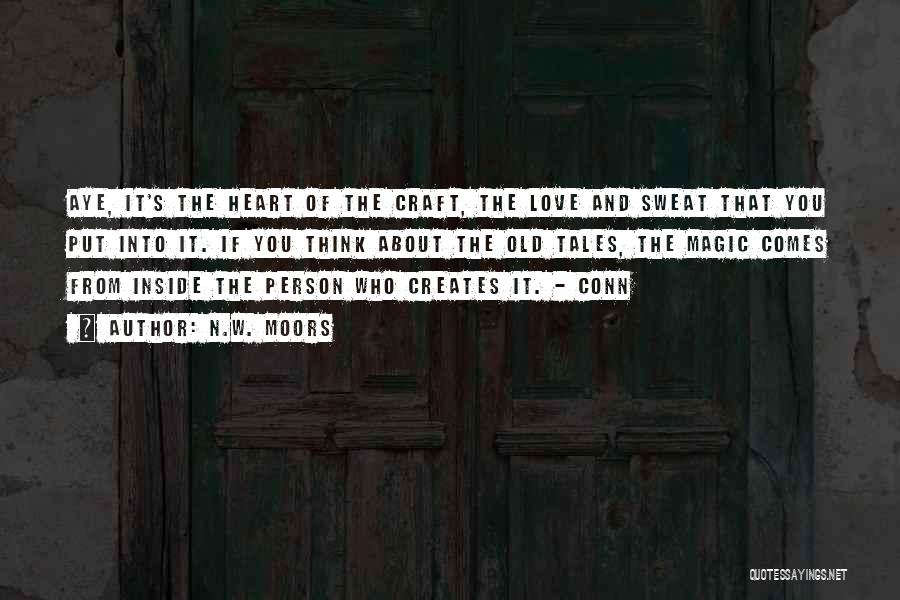 Love Creates Quotes By N.W. Moors