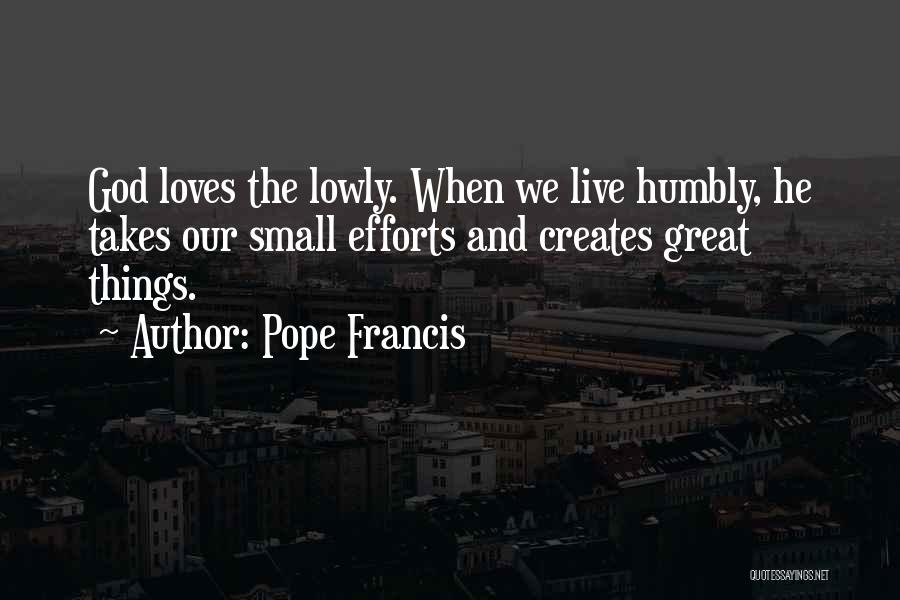 Love Creates Quotes By Pope Francis