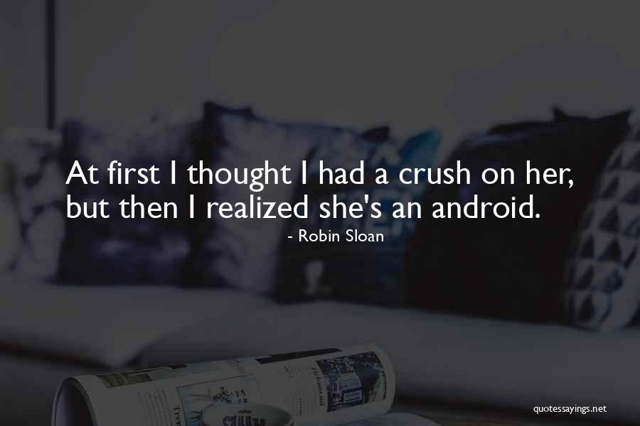 Love Crush Quotes By Robin Sloan